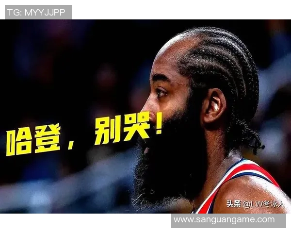 哈登最新战报全场表现炸裂高光瞬间集锦尽显巨星实力